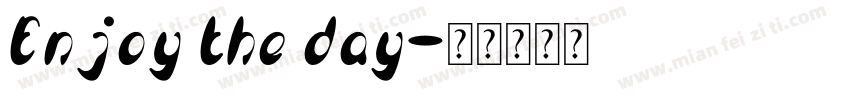 Enjoy the day字体转换